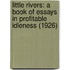 Little Rivers: A Book Of Essays In Profitable Idleness (1926)