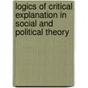 Logics Of Critical Explanation In Social And Political Theory door Jason Glynos