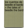Los Cuentos de Beedle el Bardo = The Tales of Beedle the Bard door Joanne K. Rowling