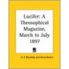 Lucifer: A Theosophical Magazine Vol. Xx (March To July 1897) door Helena Pretrovna Blavatsky