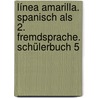 Línea amarilla. Spanisch als 2. Fremdsprache. Schülerbuch 5 door Onbekend