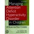 Managing Attention Deficit Hyperactivity Disorder In Children