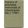 Martyrs of Polynesia, Memorials of Missionaries £&C.] 1799 t door Archibald Wright Murray