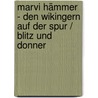 Marvi Hämmer - Den Wikingern auf der Spur / Blitz und Donner by Volker Präkelt