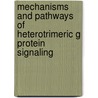 Mechanisms and Pathways of Heterotrimeric G Protein Signaling door Stephen Sprang