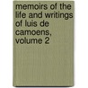 Memoirs Of The Life And Writings Of Luis De Camoens, Volume 2 by John Adamson
