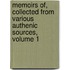 Memoirs Of, Collected From Various Authenic Sources, Volume 1