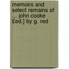 Memoirs and Select Remains of ... John Cooke £Ed.] by G. Red door John Cooke