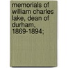 Memorials Of William Charles Lake, Dean Of Durham, 1869-1894; door Ma George Rawlinson