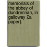 Memorials of the Abbey of Dundrennan, in Galloway £A Paper]. door Aeneas Barkly Hutchison