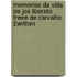 Memorias Da Vida de Jos Liberato Freire de Carvalho £Written