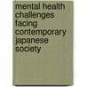 Mental Health Challenges Facing Contemporary Japanese Society door Yuko Kawanishi