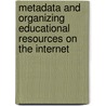 Metadata and Organizing Educational Resources on the Internet by Jane Greenberg