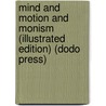 Mind And Motion And Monism (Illustrated Edition) (Dodo Press) by George J. Romanes