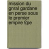 Mission Du Gnral Gardane En Perse Sous Le Premier Empire £Pe door Alfred Gardane
