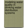 Modeling Water Quality in Drinking Water Distribution Systems door Walter M. Grayman