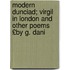 Modern Dunciad; Virgil in London and Other Poems £By G. Dani