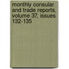 Monthly Consular And Trade Reports, Volume 37, Issues 132-135 door Onbekend