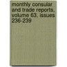 Monthly Consular And Trade Reports, Volume 63, Issues 236-239 door Service United States.