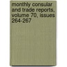 Monthly Consular And Trade Reports, Volume 70, Issues 264-267 by United States.