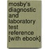 Mosby's Diagnostic and Laboratory Test Reference [With eBook]
