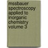 Mssbauer Spectroscopy Applied to Inorganic Chemistry Volume 3