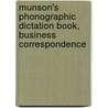 Munson's Phonographic Dictation Book, Business Correspondence door James Eugene Munson