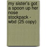 My Sister's Got A Spoon Up Her Nose Stockpack - Wbd (25 Copy) by Jeremy Strong