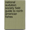 National Audubon Society Field Guide to North American Fishes by James D. Williams