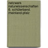 Netzwerk Naturwissenschaften 6. Schülerband. Rheinland-Pfalz door Onbekend