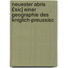 Neuester Abris £Sic] Einer Geographie Des Kniglich-Preussisc door Paul Sinnhold