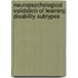 Neuropsychological Validation Of Learning Disability Subtypes