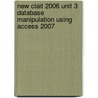 New Clait 2006 Unit 3 Database Manipulation Using Access 2007 door Onbekend