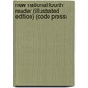 New National Fourth Reader (Illustrated Edition) (Dodo Press) door J. Marshall Hawkes