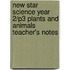 New Star Science Year 2/P3 Plants And Animals Teacher's Notes
