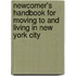 Newcomer's Handbook For Moving To and Living in New York City