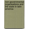 Non-Governmental Organisations and the State in Latin America by Hernando Riveros