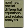 Nonlinear Partial Differential Equations And Related Analysis by Unknown