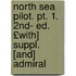 North Sea Pilot. Pt. 1. 2nd- Ed. £with] Suppl. [and] Admiral