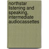 Northstar Listening And Speaking, Intermediate Audiocassettes by Steffen W. Schmidt
