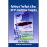 Nothing In This Book Is True, But It's Exactly How Things Are door Bob Frissell