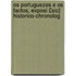 Os Portuguezes E Os Factos, Exposi £sic] Historico-chronolog