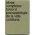 Obras Completas - Tomo Vi Psicopatologia De La Vida Cotidiana