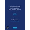 On Time, Punctuality and Discipline in Early Modern Calvinism door Max Engammare