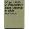 On Your Mark 2, Introductory, Scott Foresman English Workbook door Karen Davy