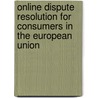 Online Dispute Resolution For Consumers In The European Union door Pablo Corts