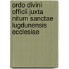Ordo Divini Officii Juxta Nitum Sanctae Lugdunensis Ecclesiae by Ludovici Jacobi Mauritii de Bonald