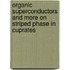 Organic Superconductors And More On Striped Phase In Cuprates