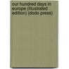 Our Hundred Days In Europe (Illustrated Edition) (Dodo Press) door Oliver Wendell Holmes
