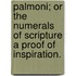 Palmoni; Or The Numerals Of Scripture A Proof Of Inspiration.